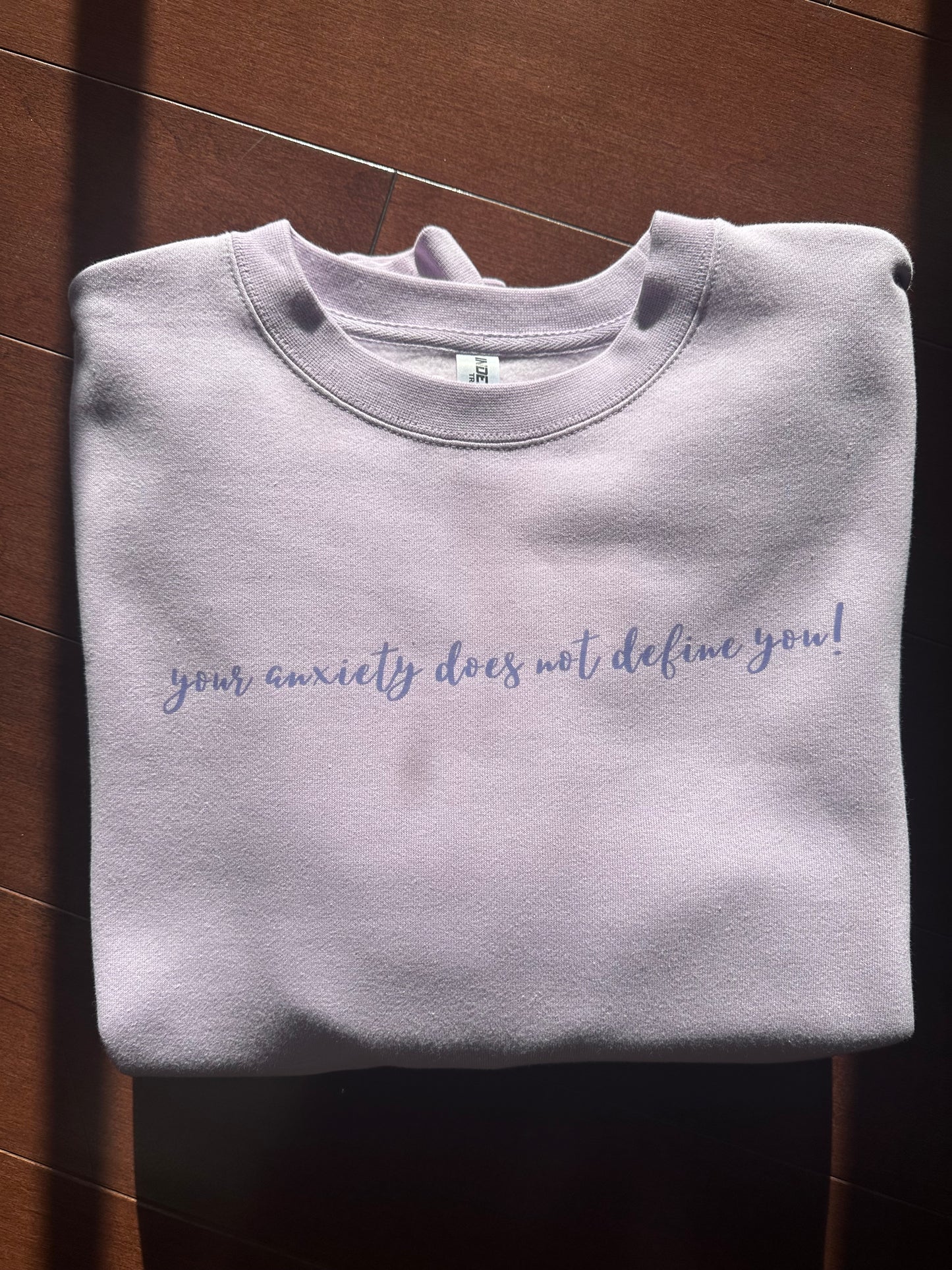 Your Anxiety does not define you! Crewneck