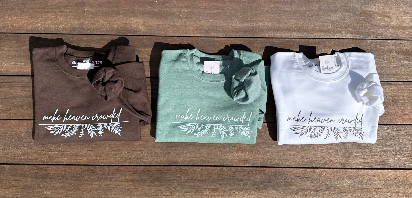 Make Heaven Crowded Crewneck