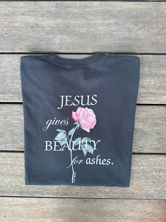 Jesus Gives Beauty for Ashes Comfort Colors Tee