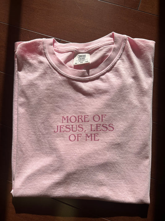More Of Jesus, Less Of Me