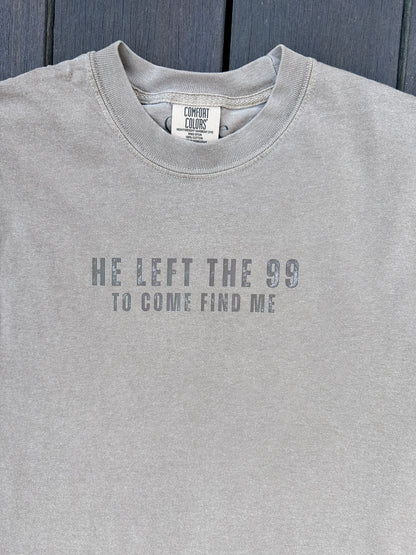 He Left The 99 For Me T-Shirt