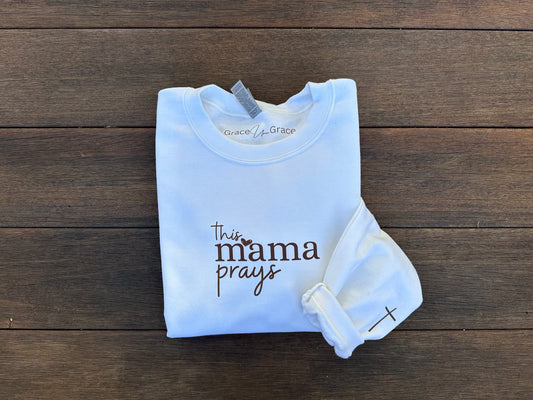 This Mama Prays Crewneck