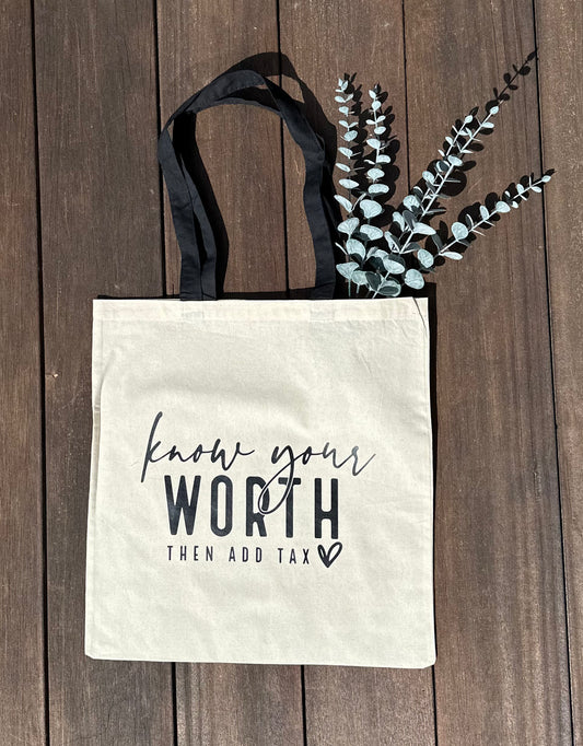 Know Your Worth Then Add Tax Tote Bag